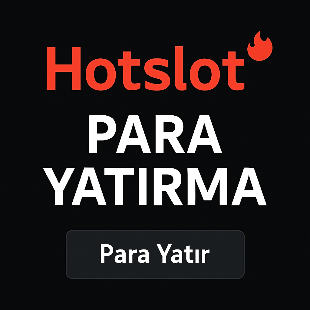 hotslot para yatirma