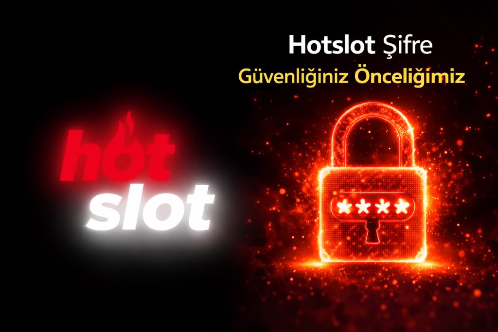 hotslot şifre güvenliği